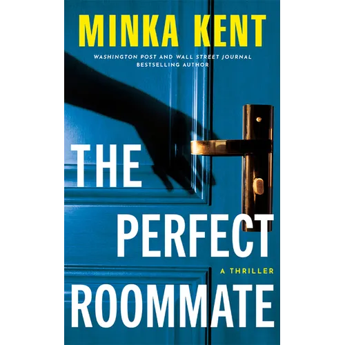 The Perfect Roommate: A Thriller