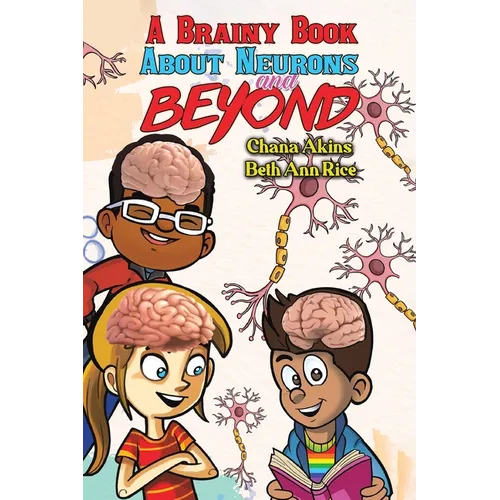 A Brainy Book about Neurons and Beyond