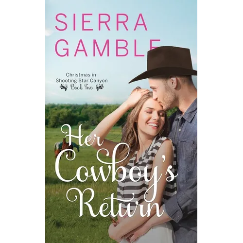 Her Cowboy's Return: Clean Contemporary Cowboy Romance