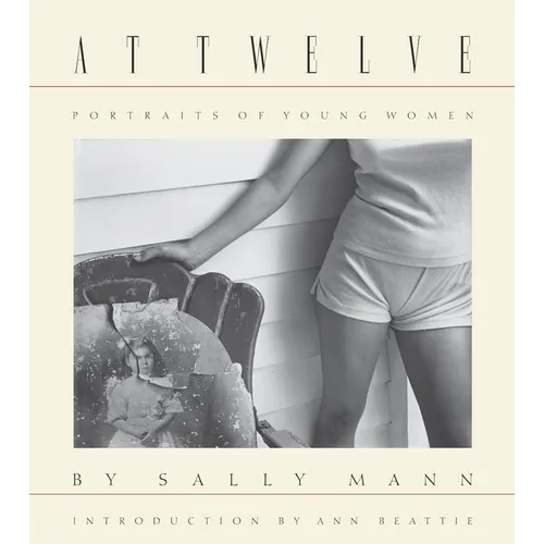 Sally Mann: At Twelve, Portraits of Young Women