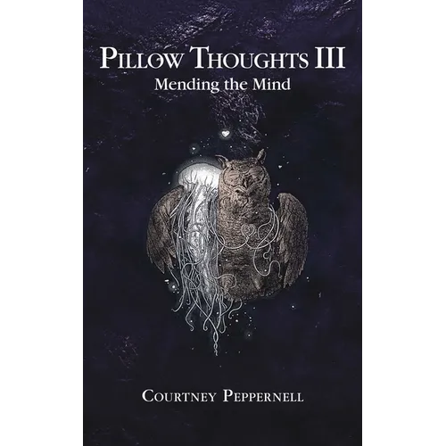 Pillow Thoughts III: Mending the Mind