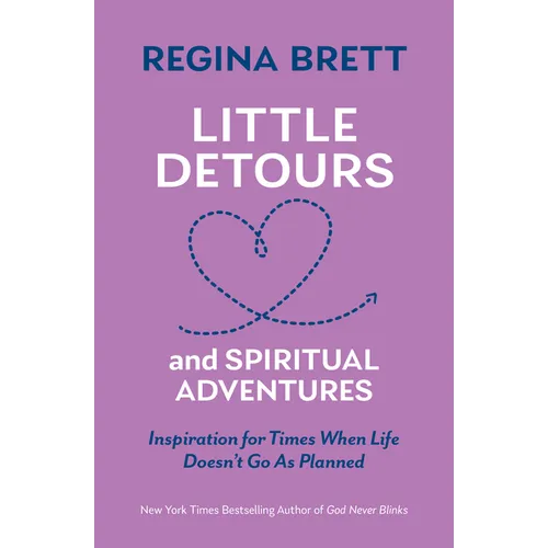 Little Detours and Spiritual Adventures: Inspiration for Times When Life Doesn't Go as Planned