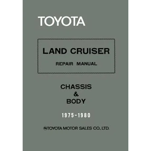 Toyota Land Cruiser Repair Manual - Chassis & Body - 1975-1980