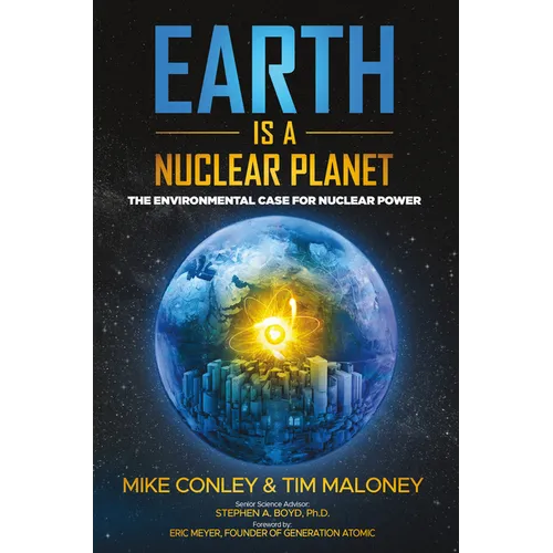 Earth Is a Nuclear Planet: The Environmental Case for Nuclear Power