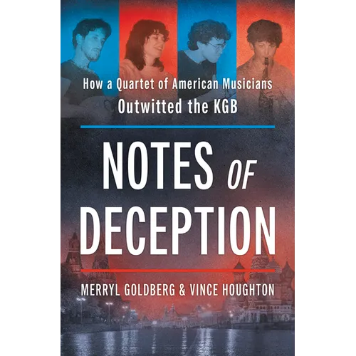 Notes of Deception: How a Quartet of American Musicians Outwitted the KGB
