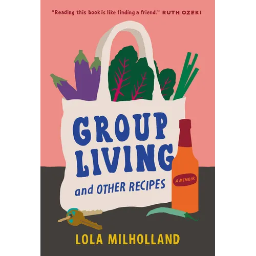 Group Living and Other Recipes: A Memoir