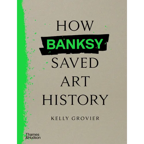 How Banksy Saved Art History
