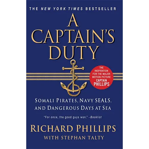 A Captain's Duty: Somali Pirates, Navy Seals, and Dangerous Days at Sea - Paperback