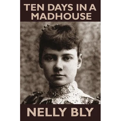 Ten Days in a Mad-House