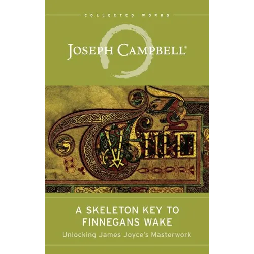A Skeleton Key to Finnegans Wake: Unlocking James Joyce's Masterwork