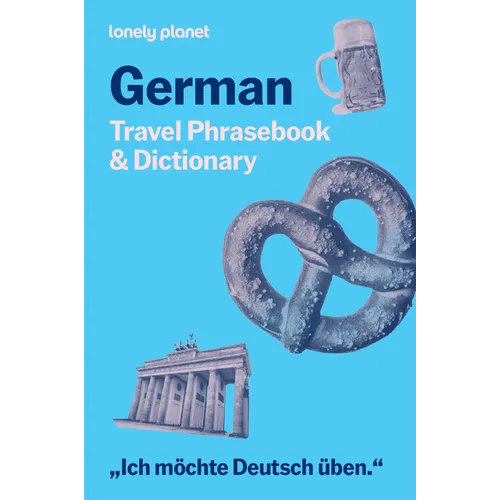 Lonely Planet German Travel Phrasebook & Dictionary: Learn Essential Phrases & Vocabulary 3,500 Word Two-Way Dictionary Pull-Out Fast Phrases Card Tra