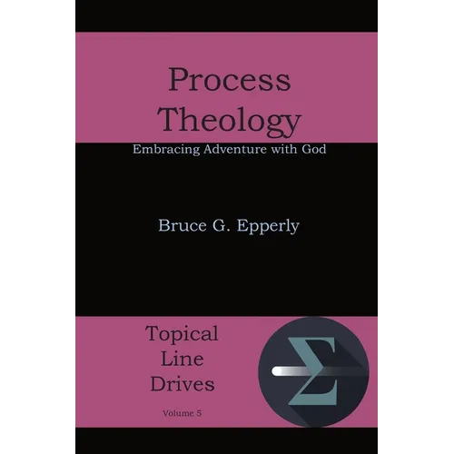 Process Theology: Embracing Adventure with God