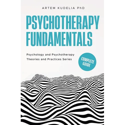 Psychotherapy Fundamentals: Complete Guide