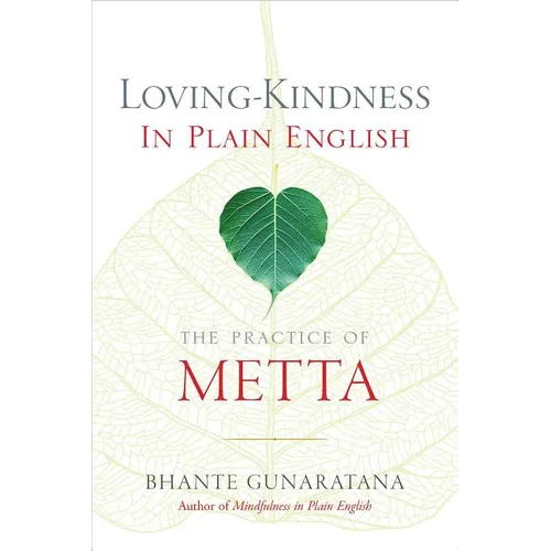 Loving-Kindness in Plain English: The Practice of Metta