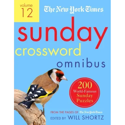 The New York Times Sunday Crossword Omnibus Volume 12: 200 World-Famous Sunday Puzzles from the Pages of the New York Times
