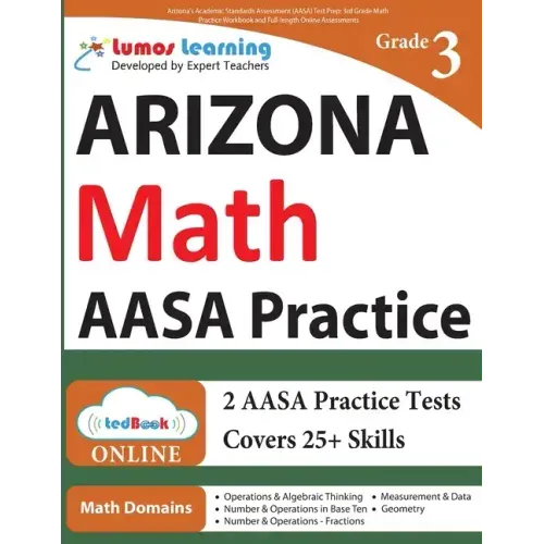 Arizona's Academic Standards Assessment (AASA) Test Prep: 3rd Grade Math Practice Workbook and Full-length Online Assessments: Arizona Test Study Guid