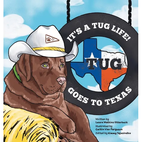 It's a Tug Life!: Tug Goes to Texas
