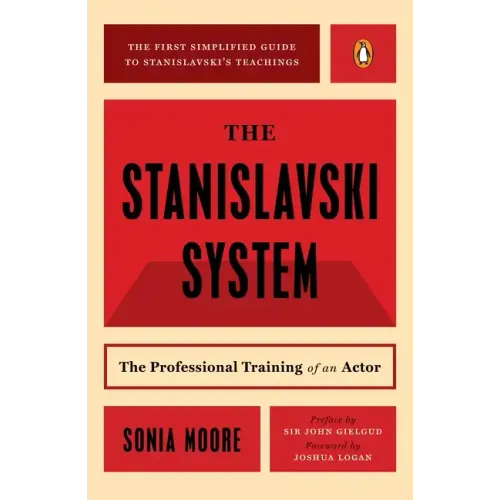 The Stanislavski System: The Professional Training of an Actor