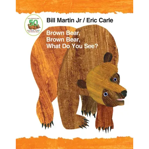 Brown Bear, Brown Bear, What Do You See? 50th Anniversary Edition Padded Board Book