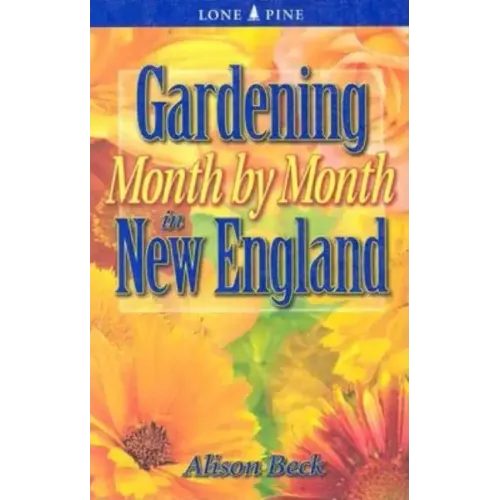 Gardening Month by Month in New England