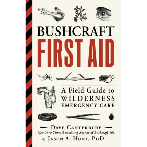 Bushcraft First Aid: A Field Guide to Wilderness Emergency Care