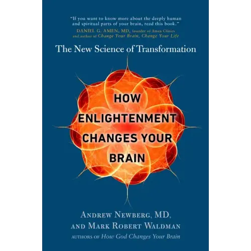 How Enlightenment Changes Your Brain: The New Science of Transformation