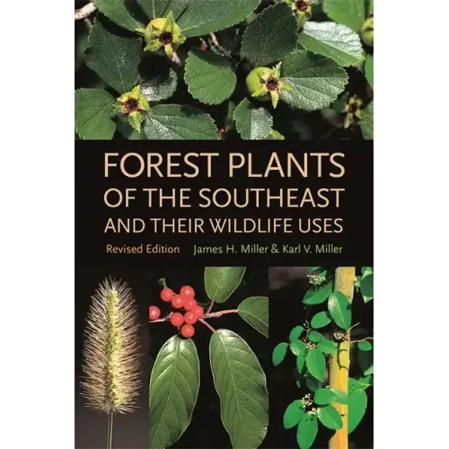 Forest Plants of the Southeast and Their Wildlife Uses