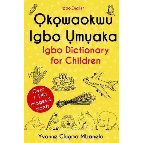 Okowaokwu Igbo Umuaka: Igbo Dictionary for Children