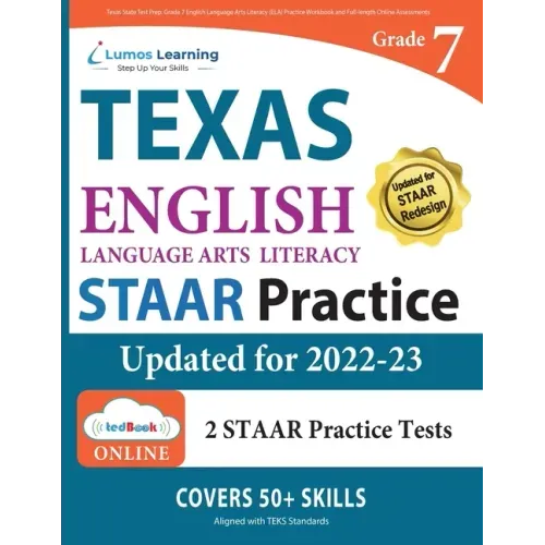 Grade 7 English Language Arts Literacy (ELA) Practice Workbook and Full-length Online Assessments: STAAR Study Guide - Paperback