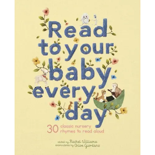 Read to Your Baby Every Day: 30 Classic Nursery Rhymes to Read Aloud