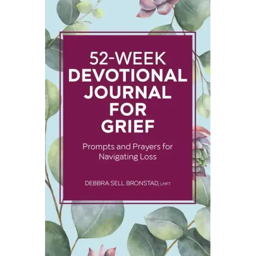 52-Week Devotional Journal for Grief: Prompts and Prayers for Navigating Loss