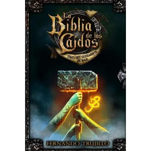 La Biblia de los Caídos. Tomo 1 del testamento de Mad