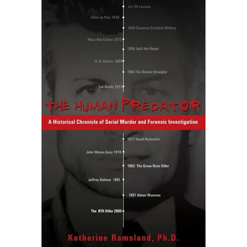 The Human Predator: A Historical Chronicle of Serial Murder and Forensic Investigation