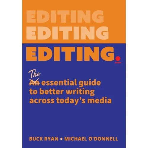 Editing.: The Essential Guide to Better Writing Across Today's Media