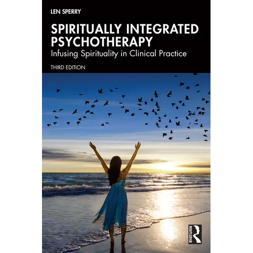 Spiritually Integrated Psychotherapy: Infusing Spirituality in Clinical Practice
