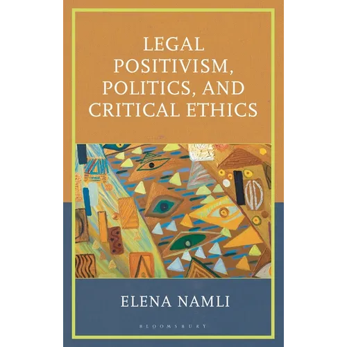 Legal Positivism, Politics, and Critical Ethics