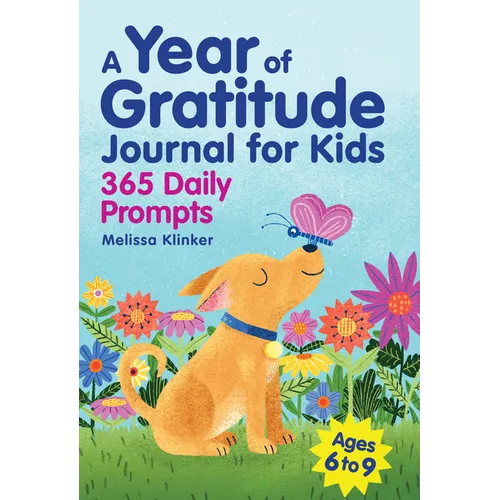 A Year of Gratitude Journal for Kids: 365 Daily Prompts