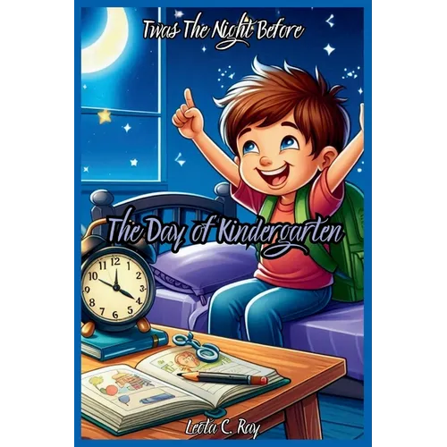Twas the Night Before the Day of Kindergarten: A Story Book for Kids
