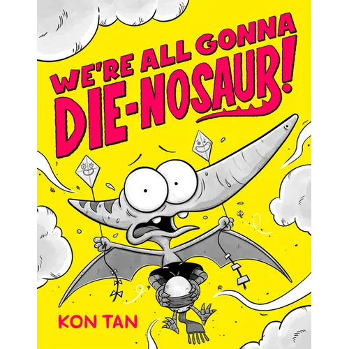 We're All Gonna Die-Nosaur!
