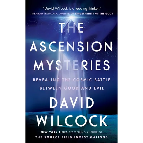 The Ascension Mysteries: Revealing the Cosmic Battle Between Good and Evil