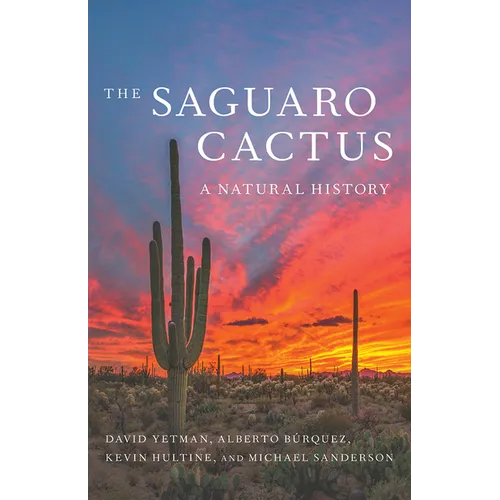 The Saguaro Cactus: A Natural History