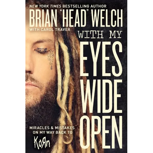 With My Eyes Wide Open: Miracles and Mistakes on My Way Back to Korn