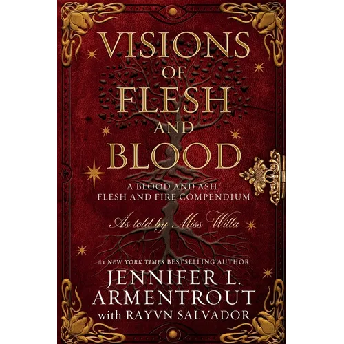 Visions of Flesh and Blood: A Blood and Ash/Flesh and Fire Compendium