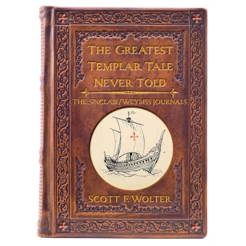 The Greatest Templar Tale Never Told: The Sinclair/Weymss Journals
