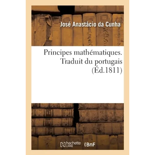 Principes Mathématiques. Traduit Du Portugais