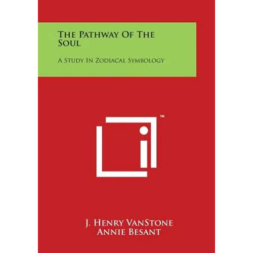 The Pathway of the Soul: A Study in Zodiacal Symbology