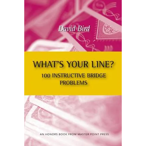 What's Your Line? 100 Instructive Bridge Problems