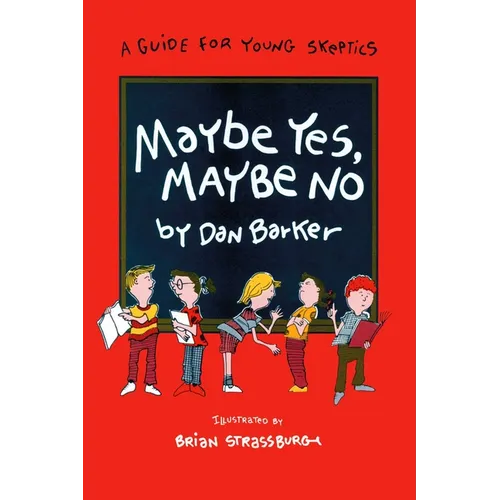 Maybe Yes, Maybe No: A Guide for Young Skeptics
