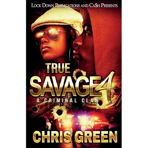 True Savage 4: A Criminal Clan