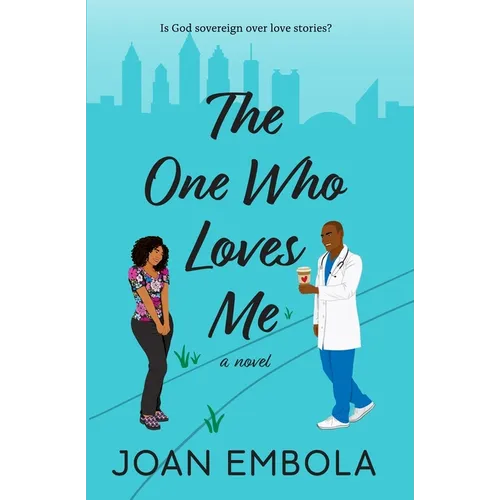 The One Who Loves Me: A Christian Medical Romance